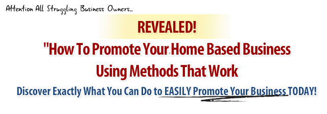 How to Promote Your Home Business